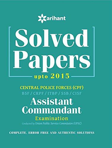 Arihant Solved Papers Upto Central Police Forces [CPF] (BSF/CRPF/ITBP/SSB/CISF) ASSISTANT COMMANDANT Examination
